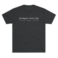 Unisex Tee - Stronger Every Day