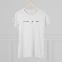 Women's Triblend Tee - Stronger Every Day