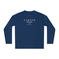 Unisex Performance Long Sleeve - Earned Not Given