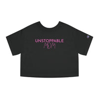 Champion Women's Crop Tee - Unstoppable Mom