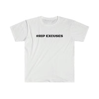 Unisex Tee - #RIP EXCUSES