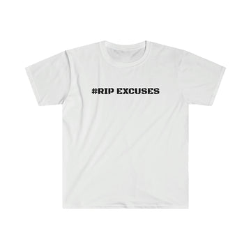 Unisex Tee - #RIP EXCUSES