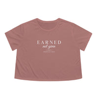 Women's Flowy Cropped Tee - Earned Not Given