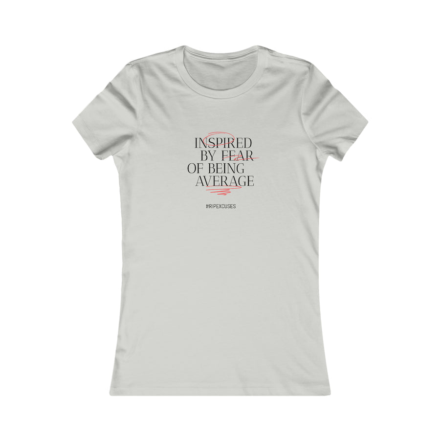 Women's Favorite Tee - Inspired by Fear of Average