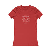 Women's Favorite Tee - Inspired by Fear of Average