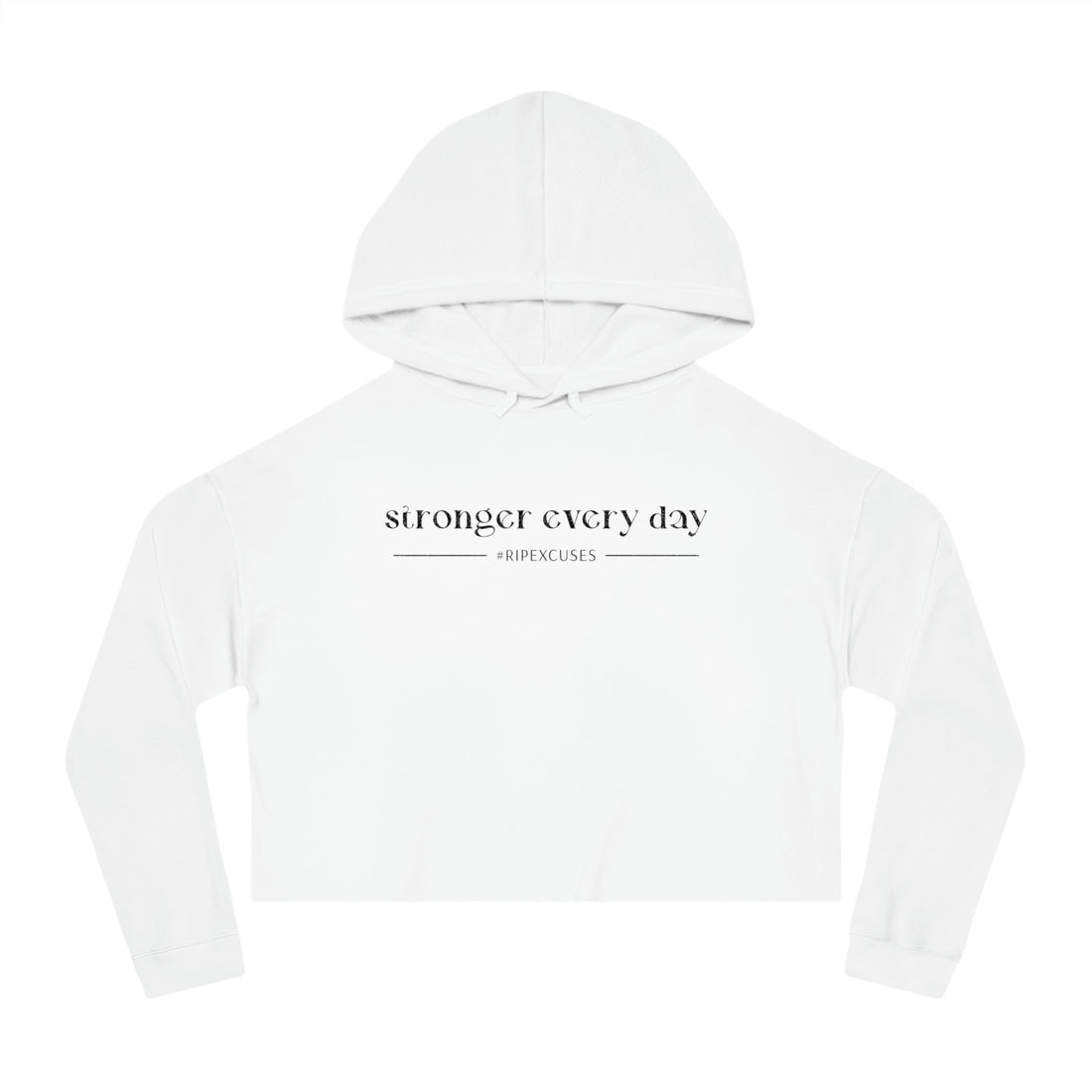 Women’s Crop Hooded Sweatshirt - Stronger Every Day