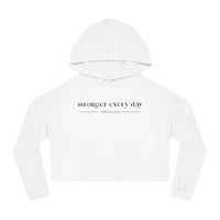 Women’s Crop Hooded Sweatshirt - Stronger Every Day