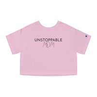 Champion Women's Crop Tee - Unstoppable Mom