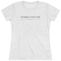 Women's Triblend Tee - Stronger Every Day