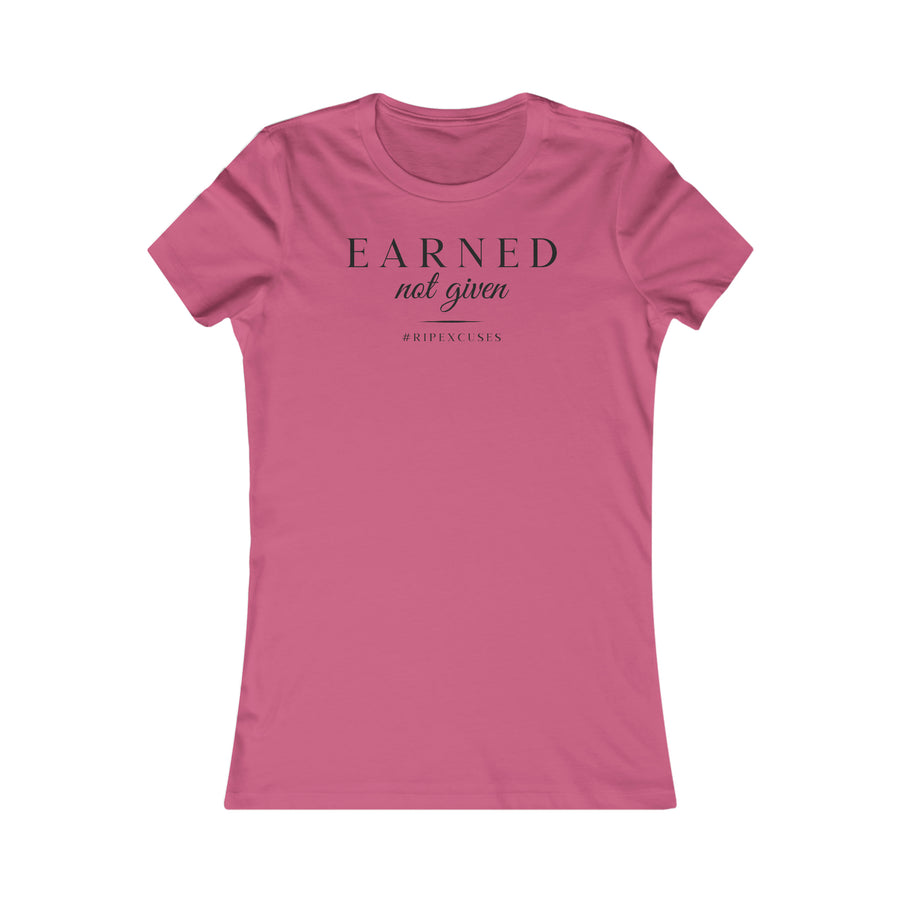 Women's Favorite Slim Fit Tee - Earned Not Given