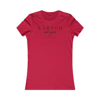 Women's Favorite Slim Fit Tee - Earned Not Given