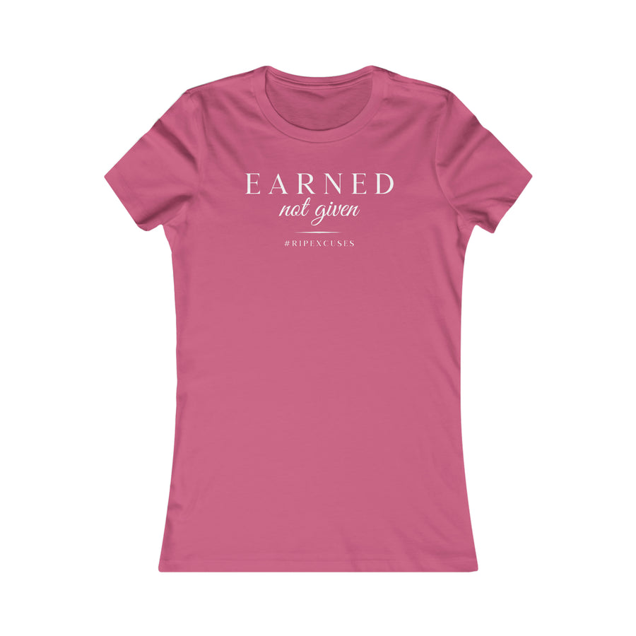 Women's Favorite Slim Fit Tee - Earned Not Given