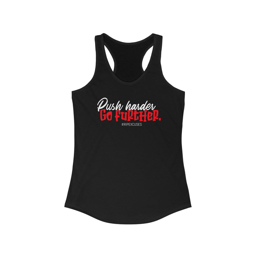 Women's Racerback Tank - PUSH HARDER, GO FURTHER