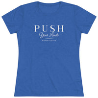 Women's Triblend Tee - Push Your Limits