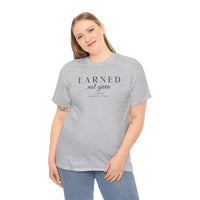 Unisex Heavy Cotton Tee - Earned Not Given