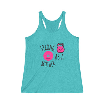 Women's Tri-Blend Racerback Tank - Strong as a Mother