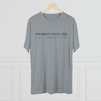 Unisex Tee - Stronger Every Day