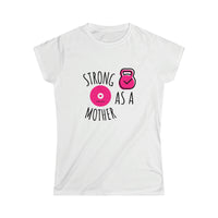 Women's Softstyle Tee - Strong as a Mother