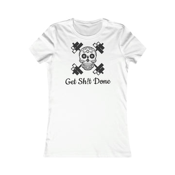 Women's Favorite Tee - Get Sh!t Done