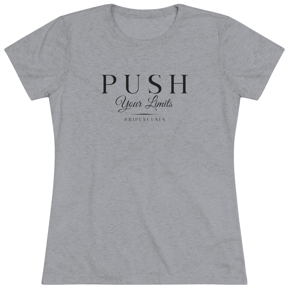 Women's Triblend Tee - Push Your Limits