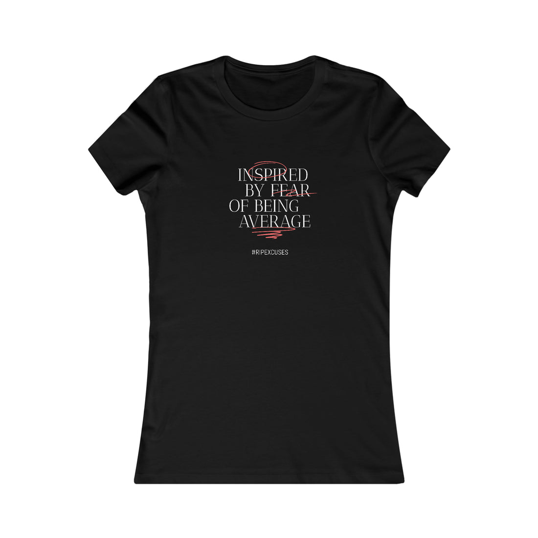 Women's Favorite Tee - Inspired by Fear of Average