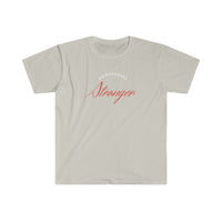 Unisex Softstyle T-Shirt - "Stronger"