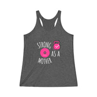 Women's Tri-Blend Racerback Tank - Strong as a Mother