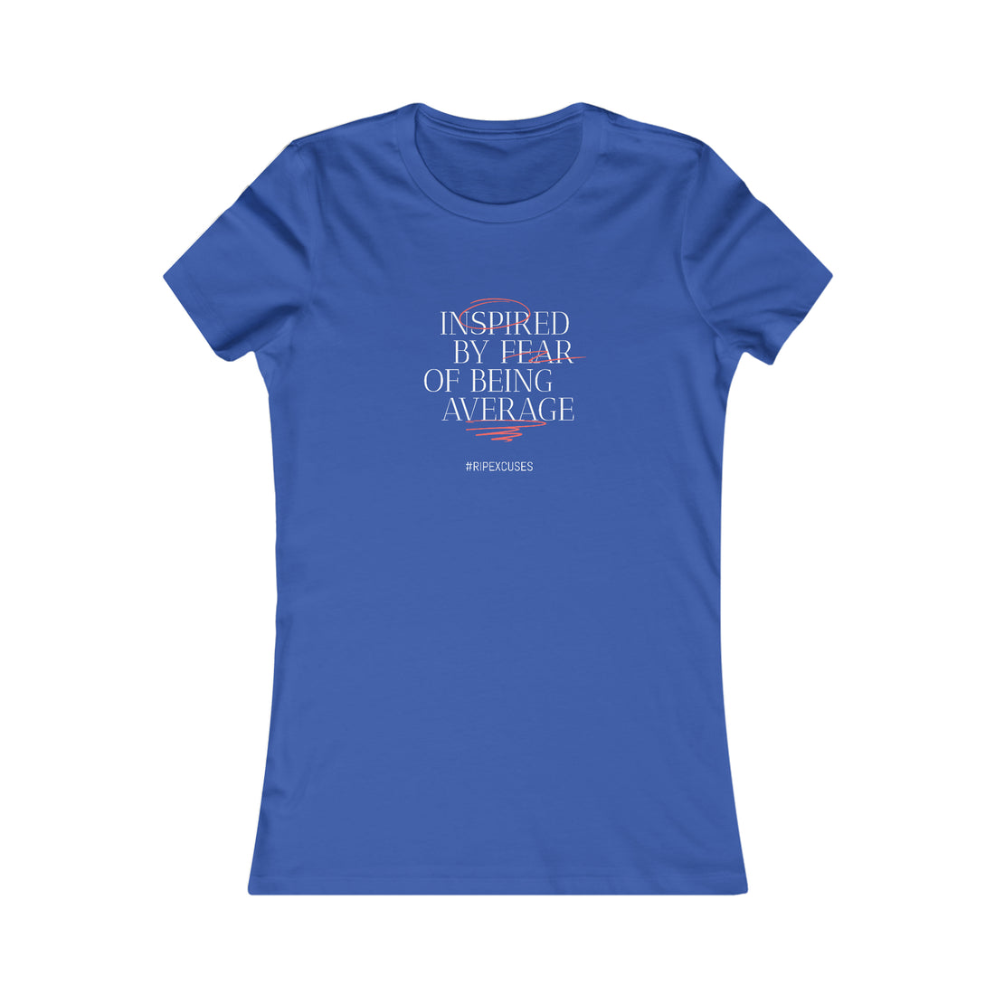 Women's Favorite Tee - Inspired by Fear of Average