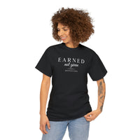 Unisex Heavy Cotton Tee - Earned Not Given