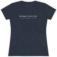 Women's Triblend Tee - Stronger Every Day