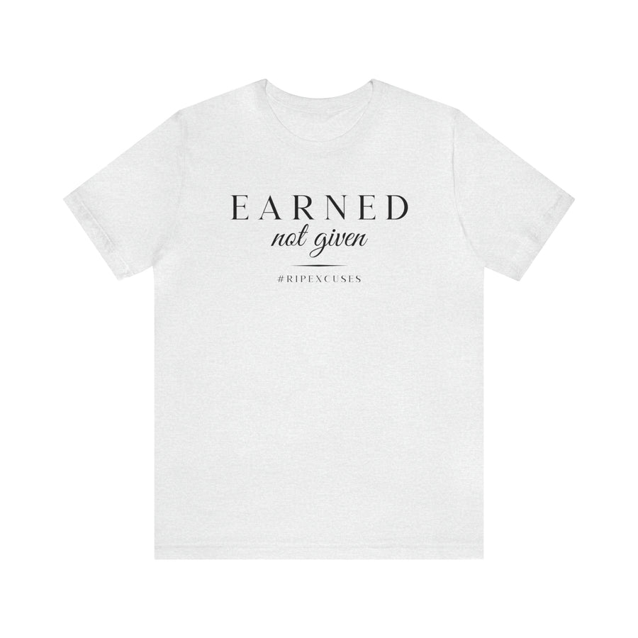 Unisex Jersey Tee - Earned Not Given