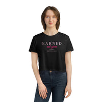 Women's Flowy Cropped Tee - Earned Not Given in pink