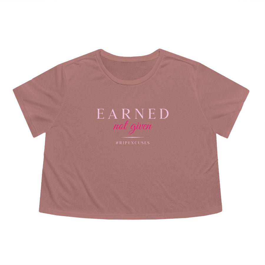 Women's Flowy Cropped Tee - Earned Not Given in pink