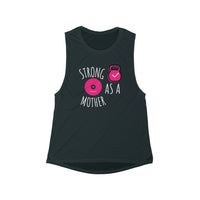 Women's Flowy Muscle Tank - Strong as a Mother