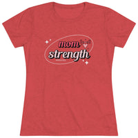 Women's Triblend Tee - Mom Strength