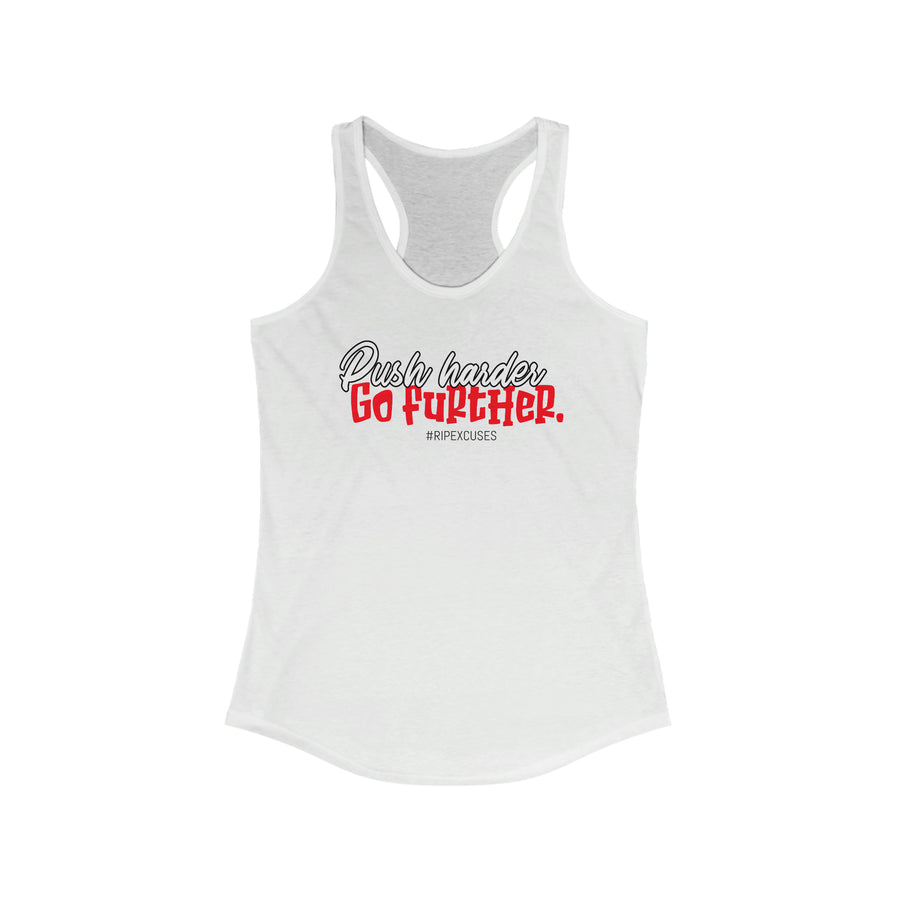 Women's Racerback Tank - PUSH HARDER, GO FURTHER