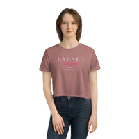 Women's Flowy Cropped Tee - Earned Not Given in pink