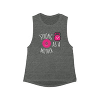 Women's Flowy Muscle Tank - Strong as a Mother