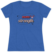 Women's Triblend Tee - Mom Strength