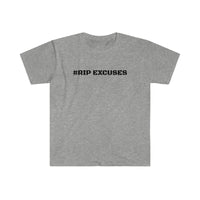 Unisex Tee - #RIP EXCUSES