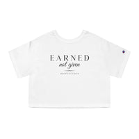 Champion Women's Crop Tee - Earned Not Given