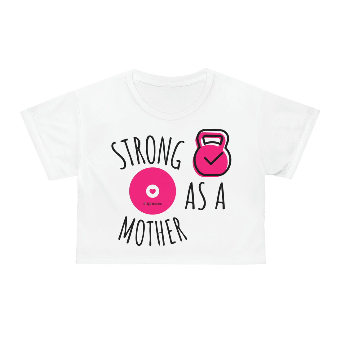 Crop Tee - Strong as a Mother