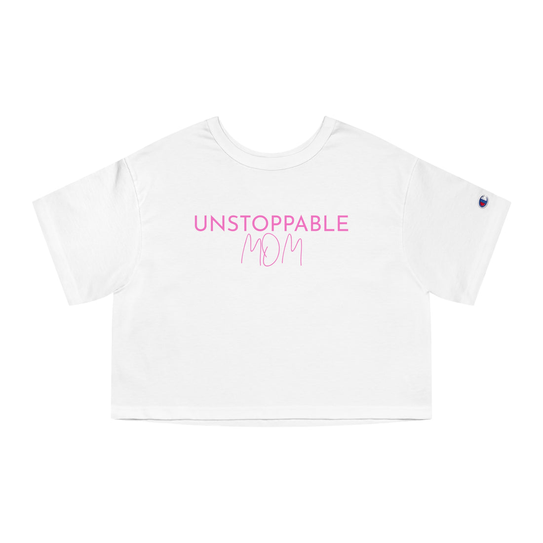 Champion Women's Crop Tee - Unstoppable Mom