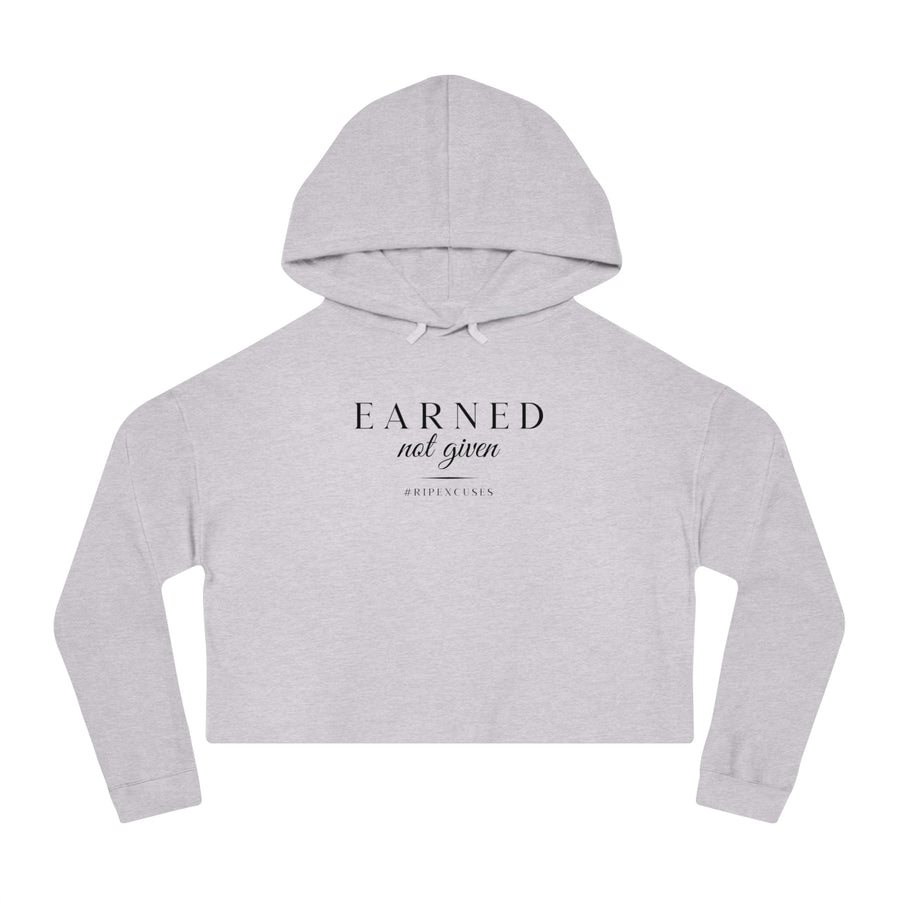 Women’s Crop Hooded Sweatshirt - Earned Not Given