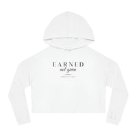 Women’s Crop Hooded Sweatshirt - Earned Not Given