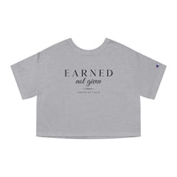 Champion Women's Crop Tee - Earned Not Given