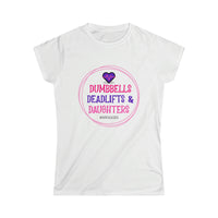 Women's Softstyle Tee - Dumbbells, Deadlifts, & Daughters