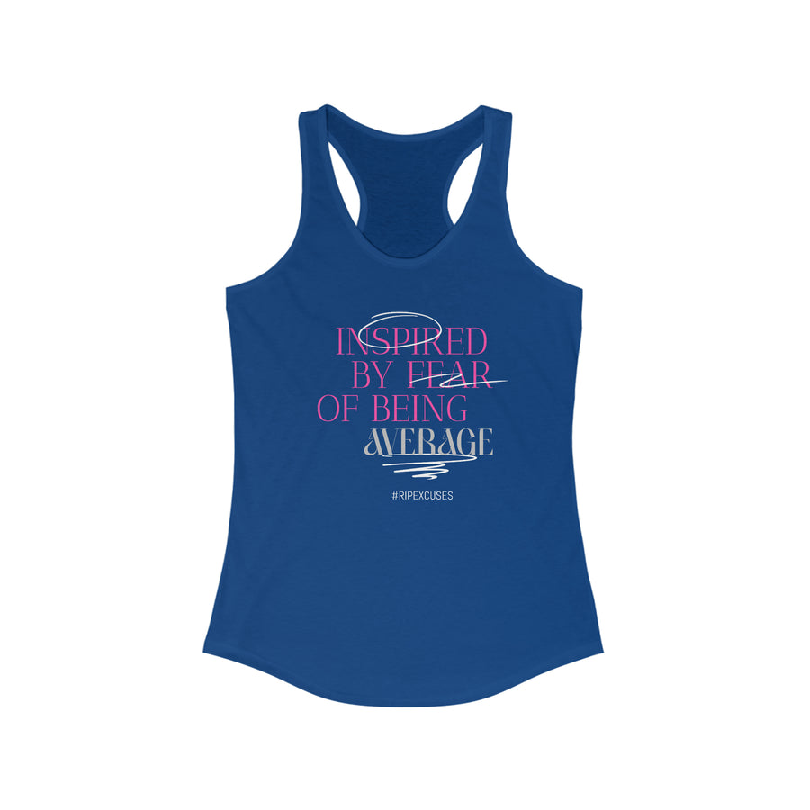 Women's Racerback Tank - Inspired by the Fear of Average