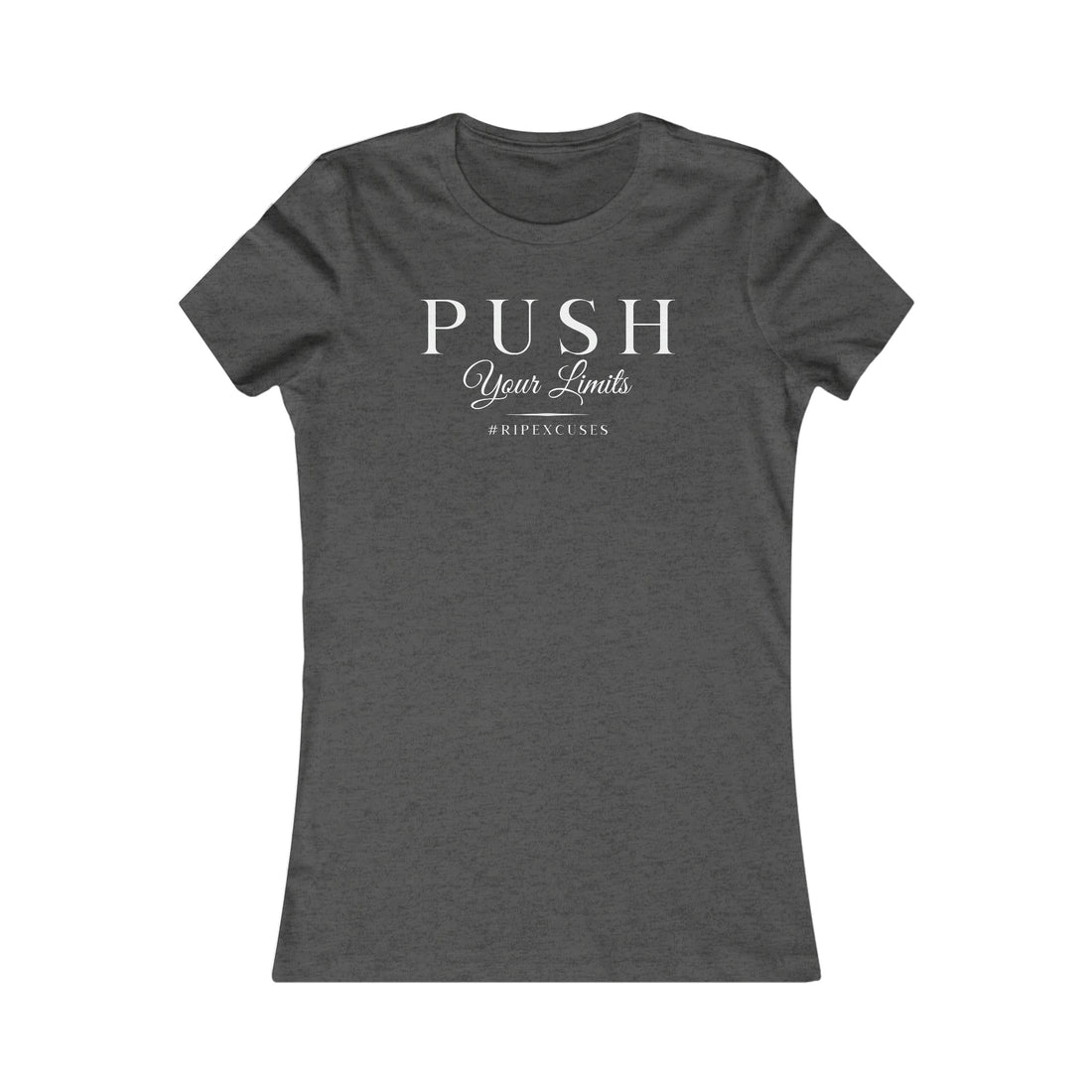 Women's Favorite Slim Fit Tee - Push Your Limits