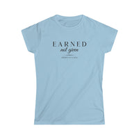 Women's Softstyle Tee - Earned Not Given